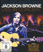 Film: Jackson Browne - I'll do Anything - Live in...