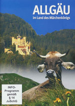 Film: Allgäu - Im Land des Märchenkönigs