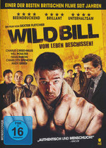 Film: Wild Bill - Vom Leben beschissen!