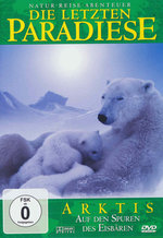 Film: Die letzten Paradiese - Arktis: Auf den Spuren..