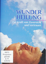 Film: Wunder Heilung - Die Kraft von Zuversicht und...