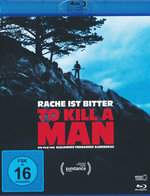Film: To Kill A Man - Rache ist Bitter