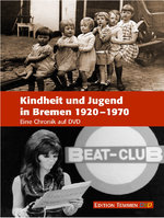 Film: Kindheit und Jugend in Bremen 1920-1970