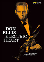 Film: Don Ellis - Electric Heart