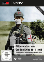 Film: Bilderwelten vom Großen Krieg 1914 - 1918