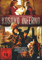 Film: Kosovo Inferno - Ungeschnittene Fassung