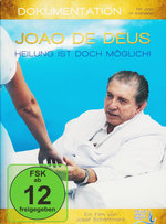 Film: Joao de Deus - Heilung ist doch möglich!