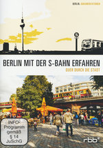 Film: Berlin mit der S-Bahn erfahren - Quer durch...