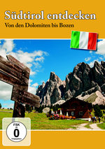 Film: Südtirol entdecken - Von den Dolomiten bis Bozen