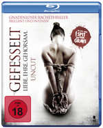 Film: Gefesselt - Liebe. Ehre. Gehorsam - Uncut