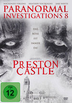 Film: Paranormal Investigations 8 - Preston Castle