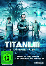 Film: Titanium - Strafplanet XT-59