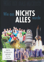 Film: Wie aus Nichts Alles wurde