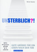 Film: Unsterblich?! - Gute Gründe für ein Leben nach..