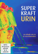 Film: Superkraft Urin - Zu schade um es zu verschw...