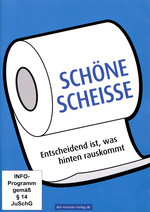 Film: Schöne Scheisse - Entscheidend ist, was hinten..