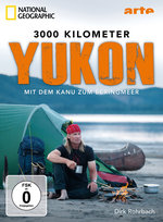 Film: 3000 Kilometer Yukon - Mit dem Kanu zum...