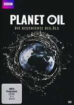 Film: Planet Oil - Die Geschichte des Öls