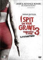 Film: I Spit on your Grave 3 - Vengeance is mine - UR