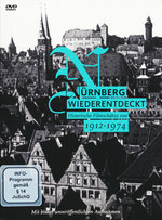 Film: Nürnberg wiederentdeckt 1912-1974