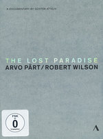 Film: The Lost Paradise - Arvo Pärt/Robert Wilson