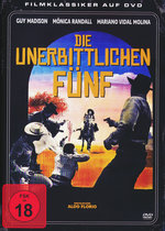 Film: Die unerbittlichen Fünf