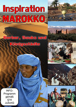 Film: Inspiration Marokko - Berber, Souks und Königs..