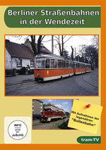 Film: Berliner Straßenbahnen in der Wendezeit - Die...