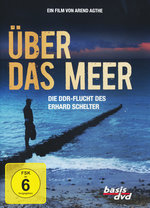 Film: Über das Meer - Die DDR-Flucht des Erhard ...