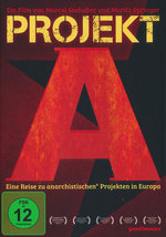 Film: Projekt A - Eine Reise zu anarchistischen...
