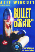Film: Bullet in the Dark - Uncut