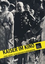 Film: Kaiser im Kino: Franz Joseph...