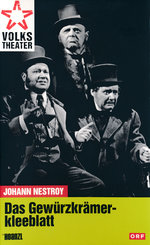 Film: Das Gewürzkrämerkleeblatt - Johann Nestroy