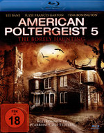 Film: American Poltergeist 5 - The Borely Haunting