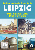 Film: Leipzig - Die heimliche Metropole - Berichte...