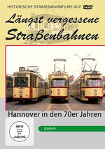 Film: Längst vergessene Straßenbahnen - Hannover in...