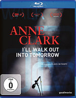 Film: Anne Clark - I'll walk out into tomorrow