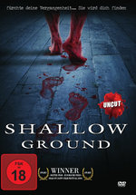 Film: Shallow Ground - Uncut