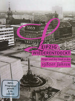 Film: Leipzig wiederentdeckt - Bürger und ihre Stadt