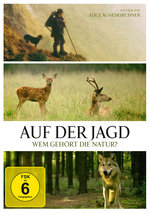 Film: Auf der Jagd - Wem gehört die Natur?