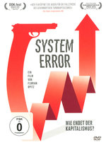 Film: System Error - Wie endet der Kapitalismus?