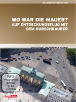 Film: Wo war die Mauer? - Auf Entdeckungsflug mit ...
