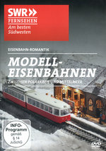Film: Modellbahnen zwischen Polarkreis und Mittelmeer