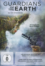Film: Guardians of the Earth - Als wir entschieden ...