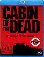 Film: Cabin of the Dead - Uncut