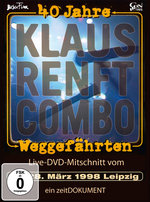 Film: Klaus Renft Combo - Weggefährten 40 Jahre