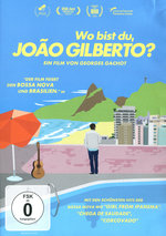 Film: Wo bist Du, Joao Gilberto?