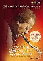 Film: Wayne Shorter Quartet - The Language of the Unkn