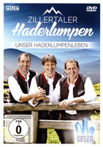 Film: Zillertaler Haderlumpen - Unser Haderlumpenleben