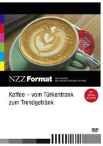 Film: Kaffee - Vom Türkentrunk zum Trendgetränk